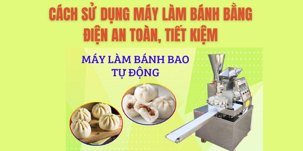 Cách sử dụng máy làm bánh bằng điện an toàn, tiết kiệm