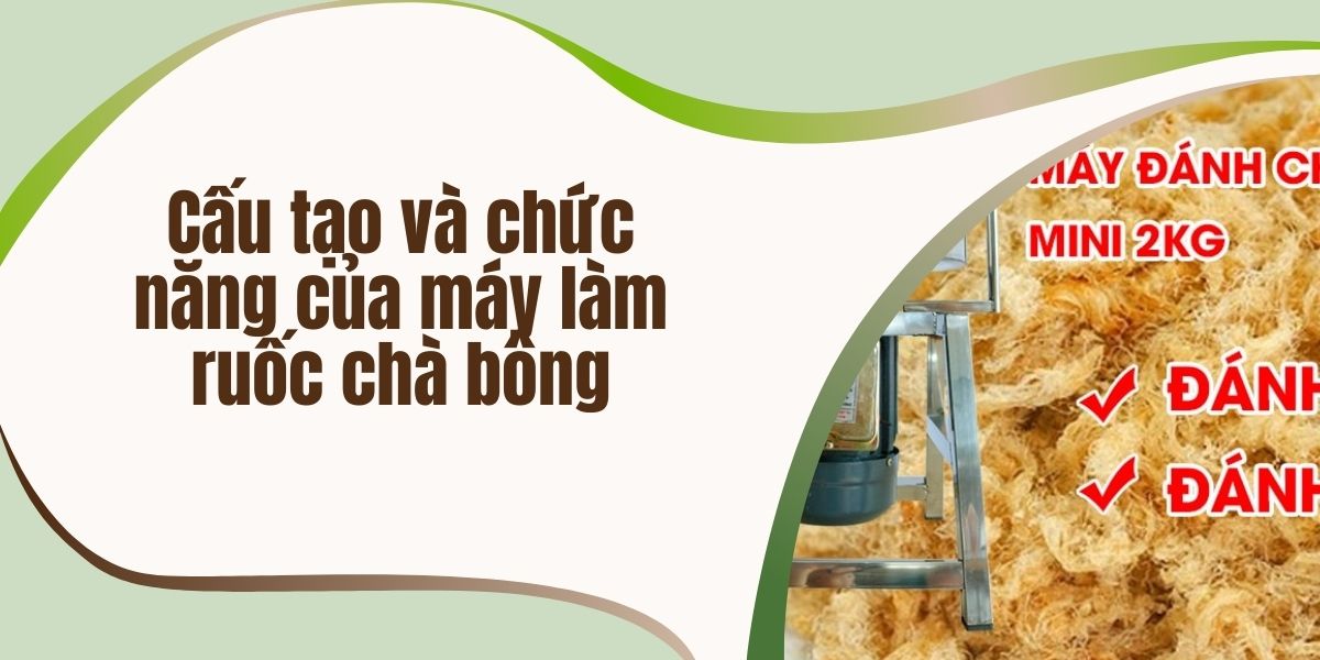 Cấu tạo và chức năng của máy làm ruốc chà bông