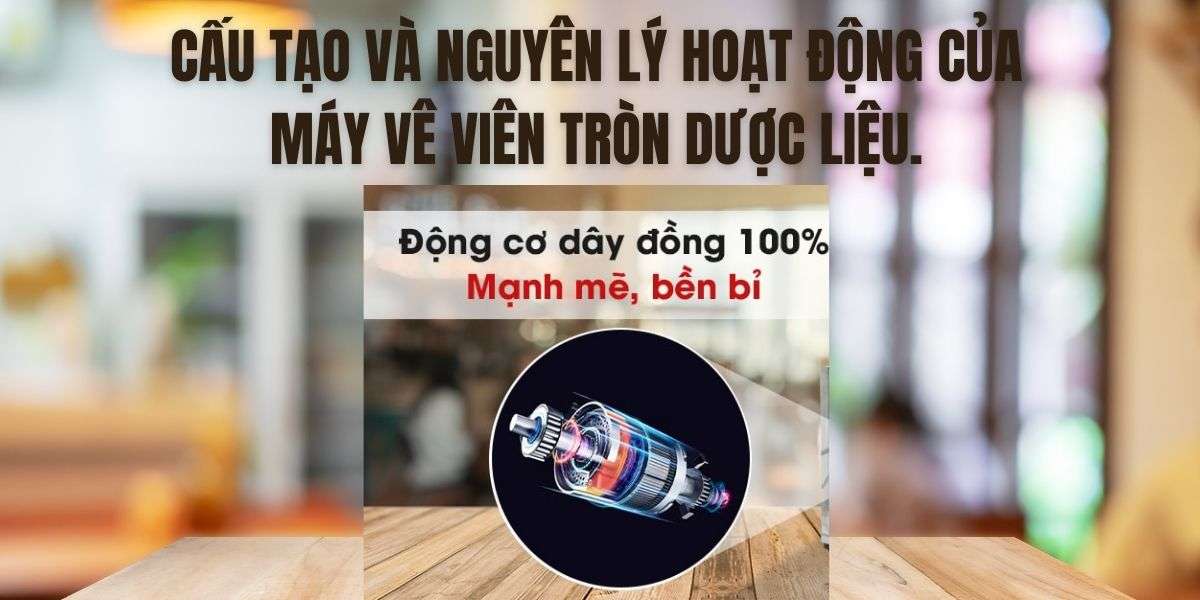 Cấu tạo và nguyên lý hoạt động của máy vê viên tròn dược liệu