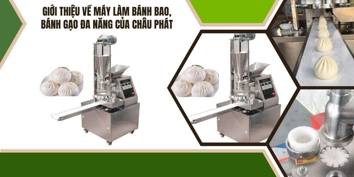 Giới thiệu về máy làm bánh bao, bánh gạo đa năng của Châu Phát