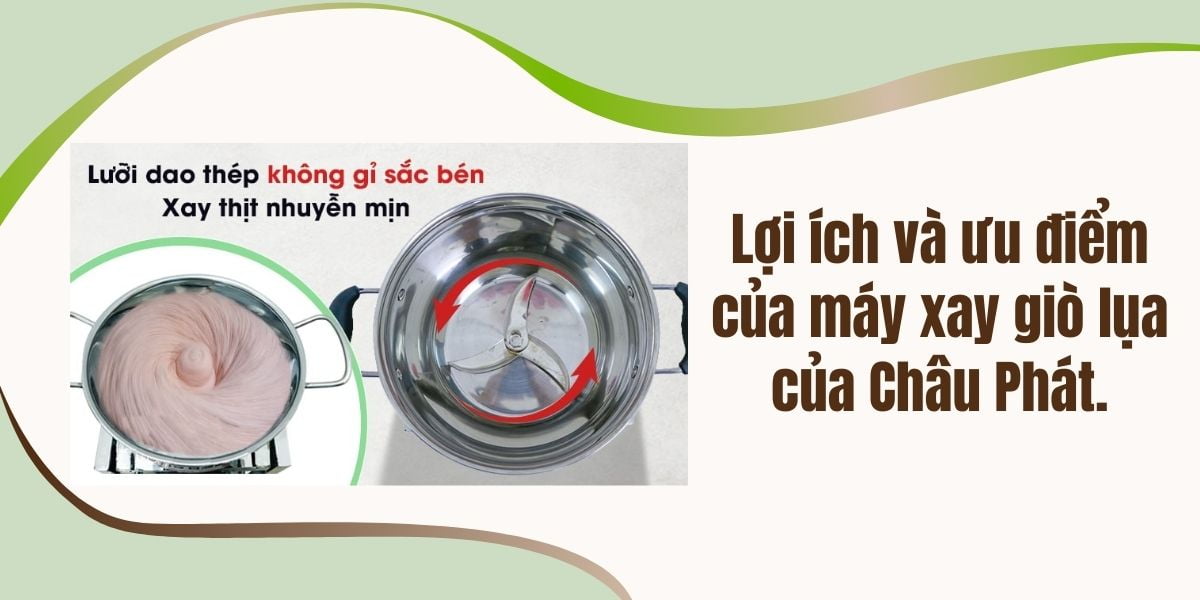 Lợi ích và ưu điểm của máy xay giò lụa của Châu Phát