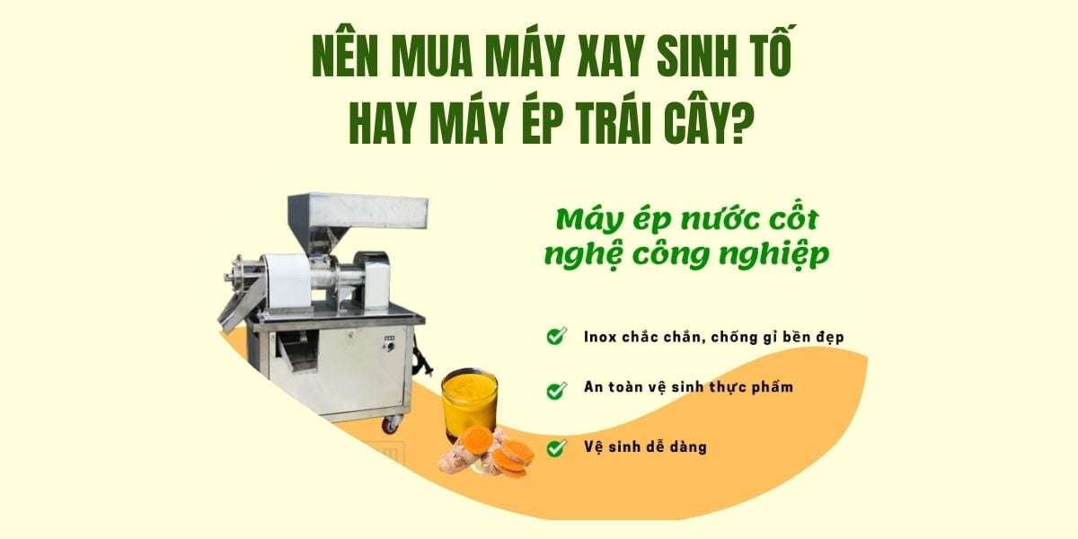 Nên mua máy xay sinh tố hay máy ép trái cây